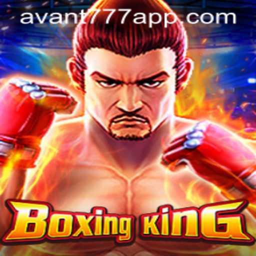 Unpacking the World of BoxingKing: The Ultimate Game Experience with AVANT777