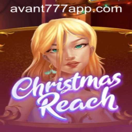 ChristmasReach: Discover the Holiday Adventure with AVANT777