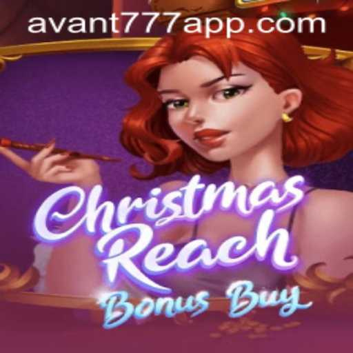 Discover the Enchanting World of ChristmasReachBonusBuy: A Festive Gaming Experience with AVANT777