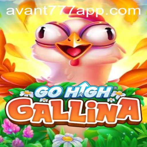 Explore the Exciting Realm of GoHighGallina and Unveil the Mystery of AVANT777