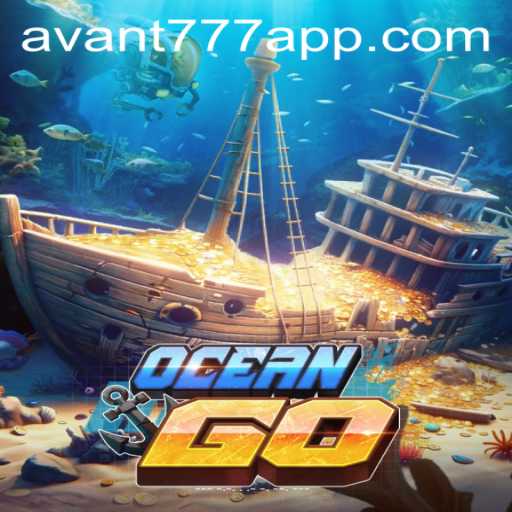 Discover OceanGO: A Dive into the Ultimate Underwater Adventure with AVANT777
