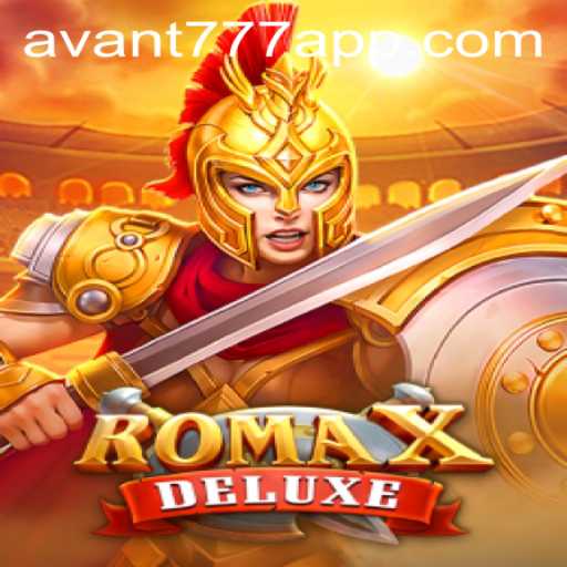 Discover RomaXDeluxe: A Revolutionary Gaming Experience with AVANT777