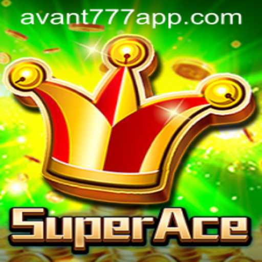 SuperAce: An In-Depth Look into the Game Sweeping the Nation with the Keyword AVANT777